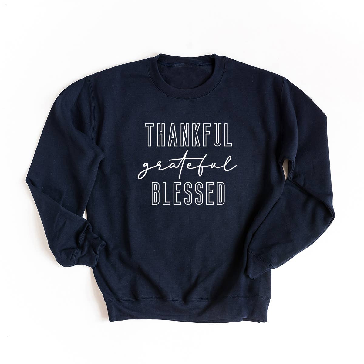 Thankful Grateful Blessed | Sweatshirt