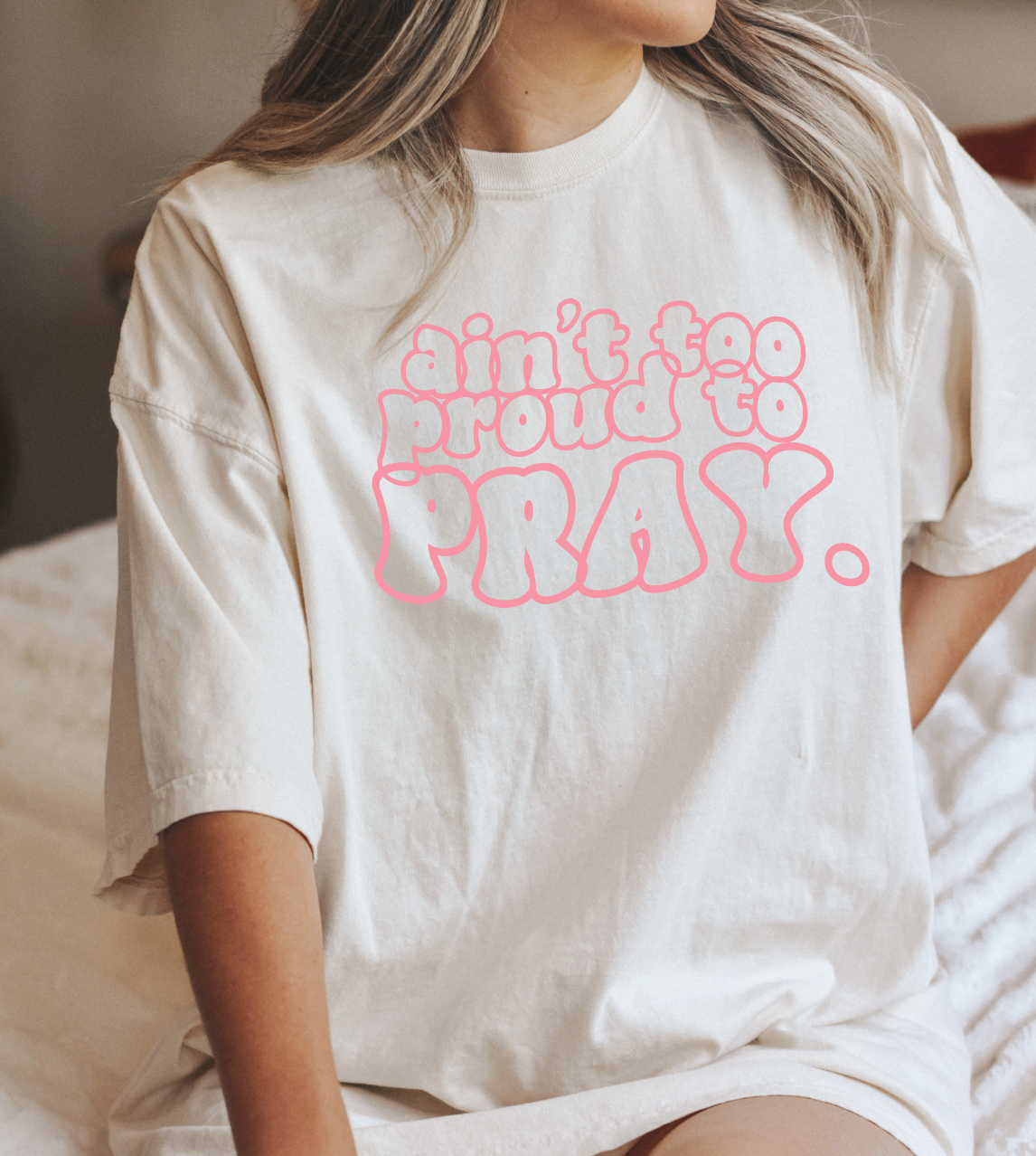 Aint too Proud to Pray Tee